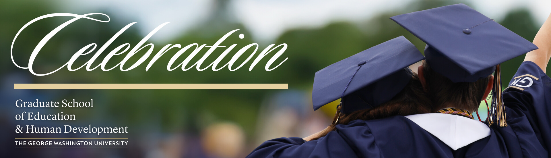 Celebration - Graduate School of Education and Human Development, George Washington University